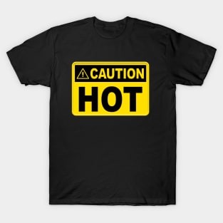 Caution Hot Sign T-Shirt
